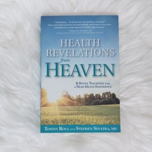 Health Revelation from Heaven by Tommy Rosa and Stephen Sinatra, MD